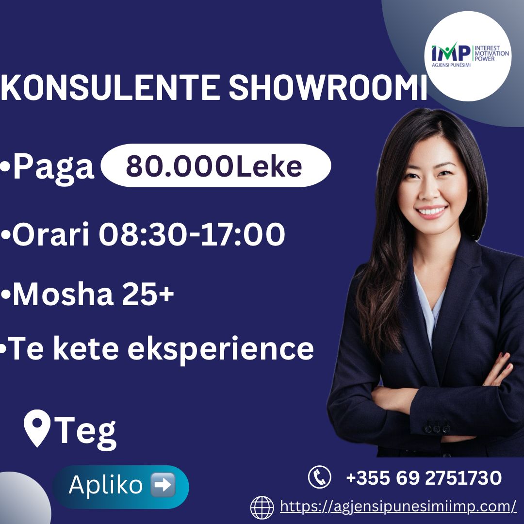 Konsulente Showroomi , Paga 80.000Leke📍Teg