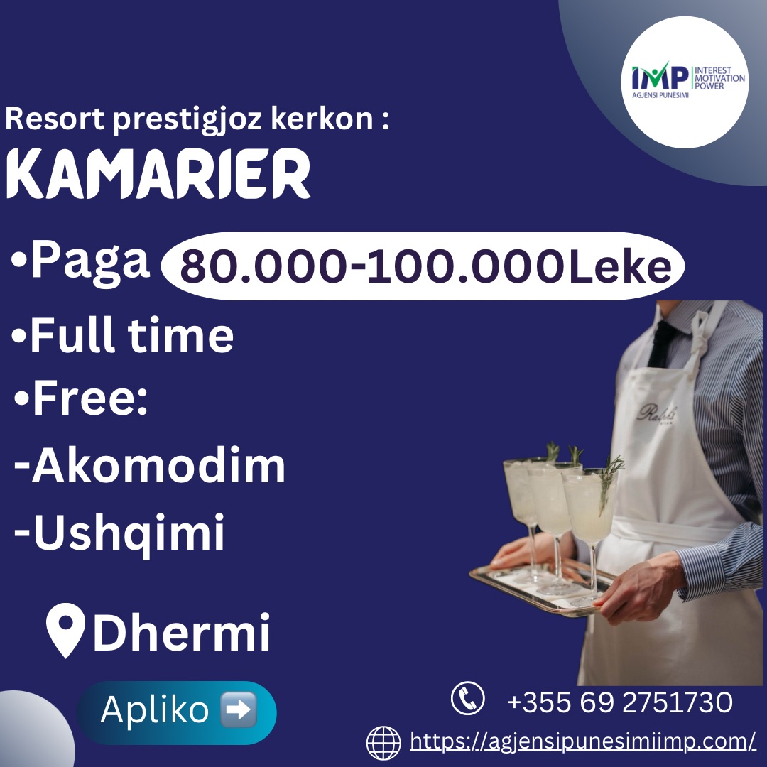 10 Kamarier Paga: 80.000-100.000Leke📍Sarande