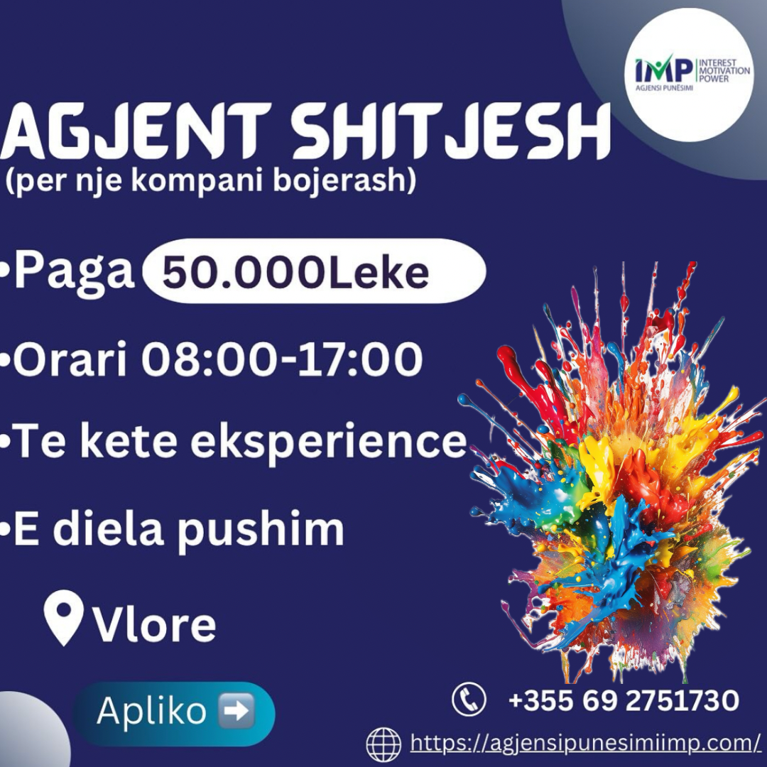 Agjent Shitjesh(Kompani Bojerash)Paga 50.000Leke📍Vlore