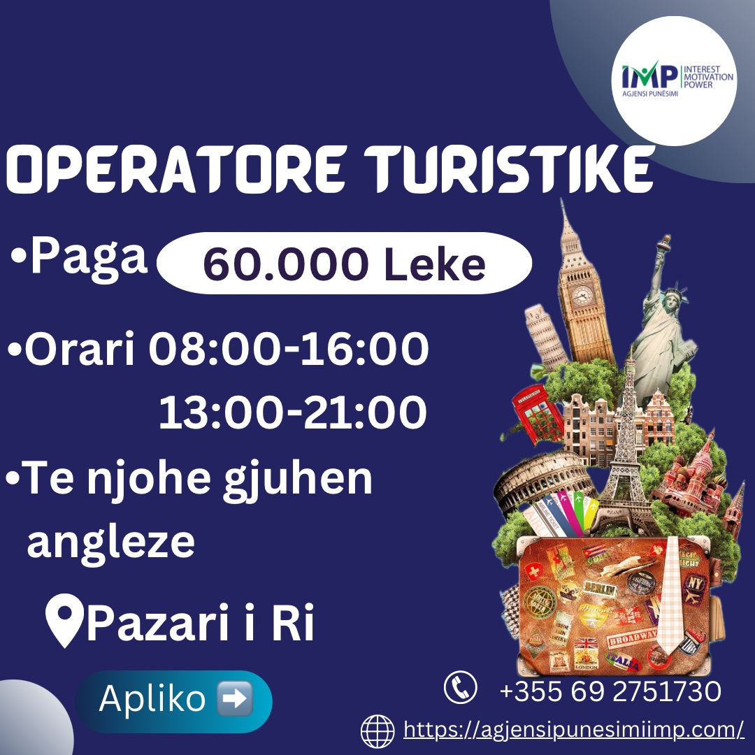 Operatore Turistike✅Paga 60 000 Leke Neto 📍Pazari I Ri